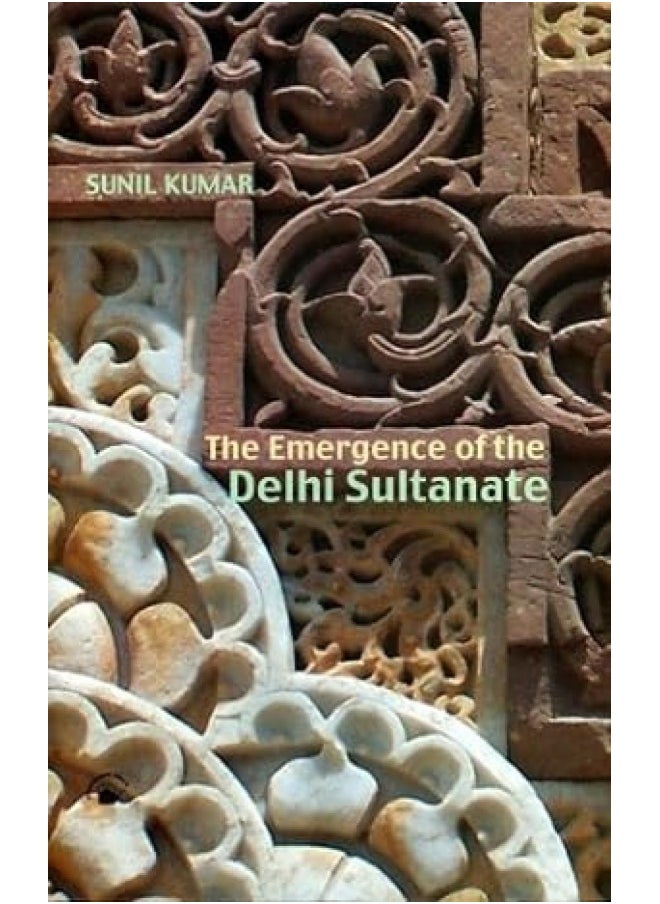 The Emergence of the Delhi Sultanate