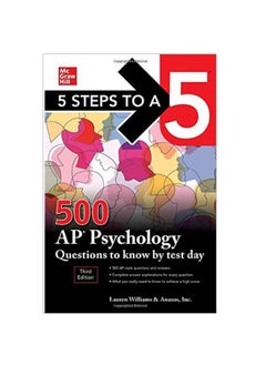 5 Steps To A 5: 500 AP Psychology Questions To Know By Test Day 