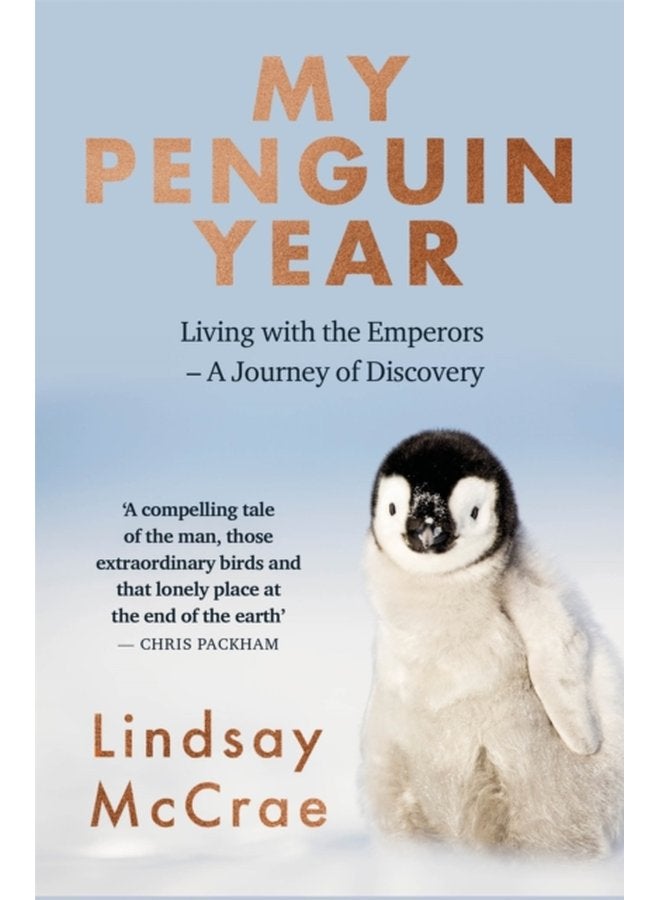 My Penguin Year Living with the Emperors A Journey of Discovery - Paperback