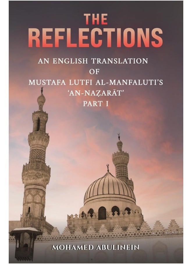 The Reflections: An English Translation of Mustafa Lutfi al-Manfaluti's 'An-Nazarat' - Part I  - Image 2