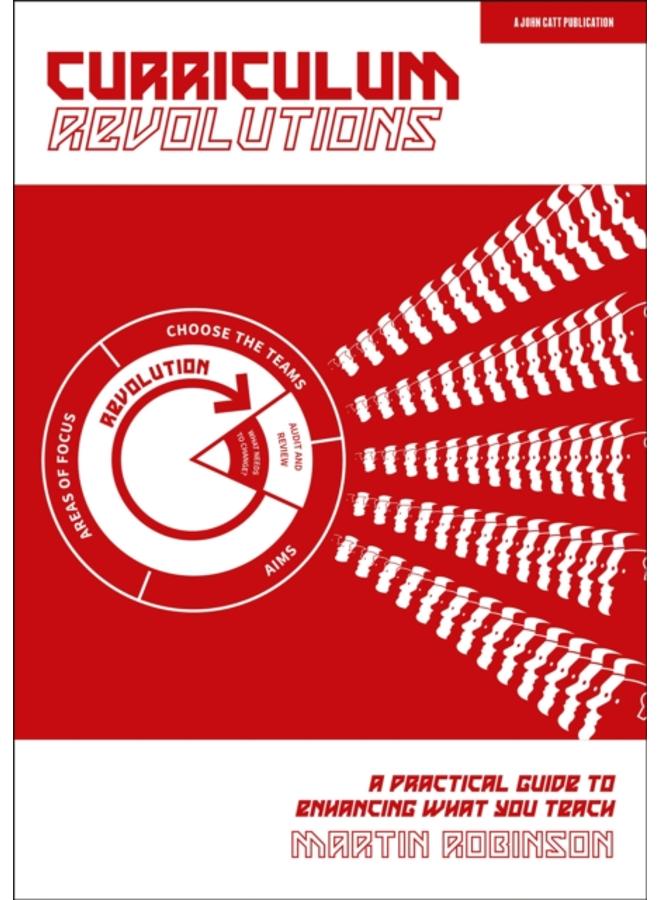 Curriculum Revolutions: A practical guide to enhancing what you teach 