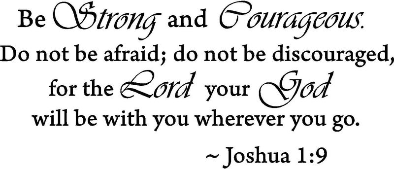 Decalgeek DGBSC1 Be Strong and Courageous Do Not Be Afraid Joshua 19 Religious Wall Quotes Arts Large Wall Decal Sticker Quote Home Decoration Decor