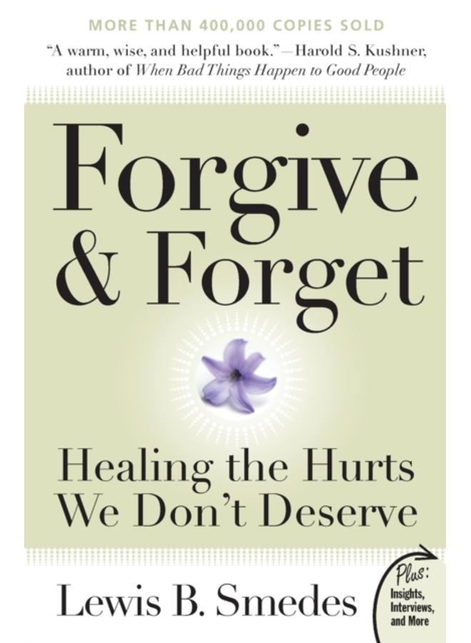 Forgive and Forget : Healing the Hurts We Don't Deserve Plus Edition