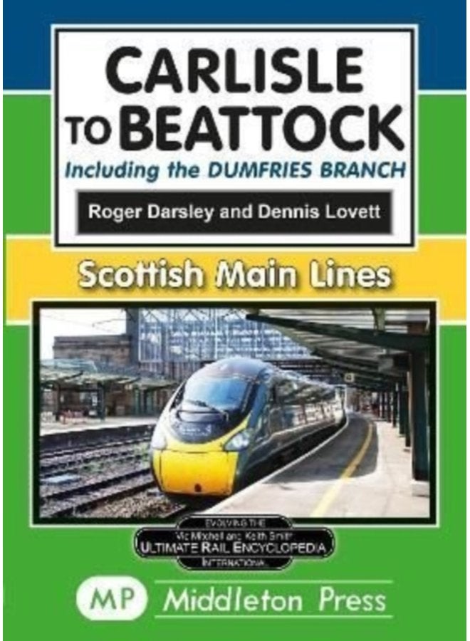 Carlisle To Beattock including the Dumfries Branch - Hardback