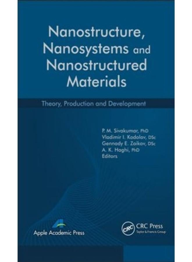 Nanostructure, Nanosystems, and Nanostructured Materials Theory, Production and Development 