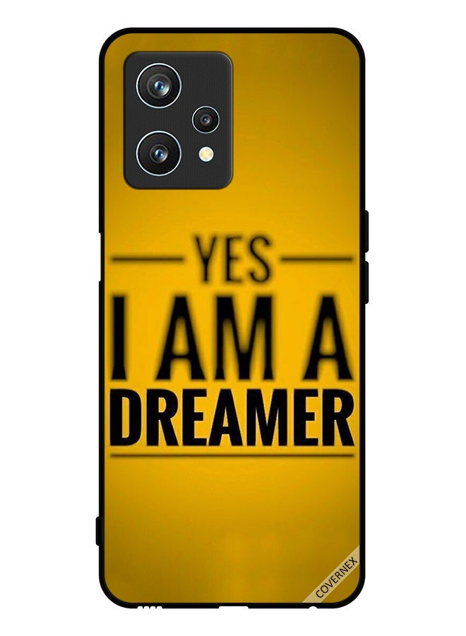Covernex Protective Case Cover For Realme 9 Pro Yes I Am A Dreamer - Image 1