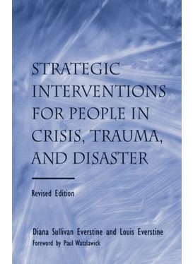 Strategic Interventions for People in Crisis, Trauma, and Disaster 