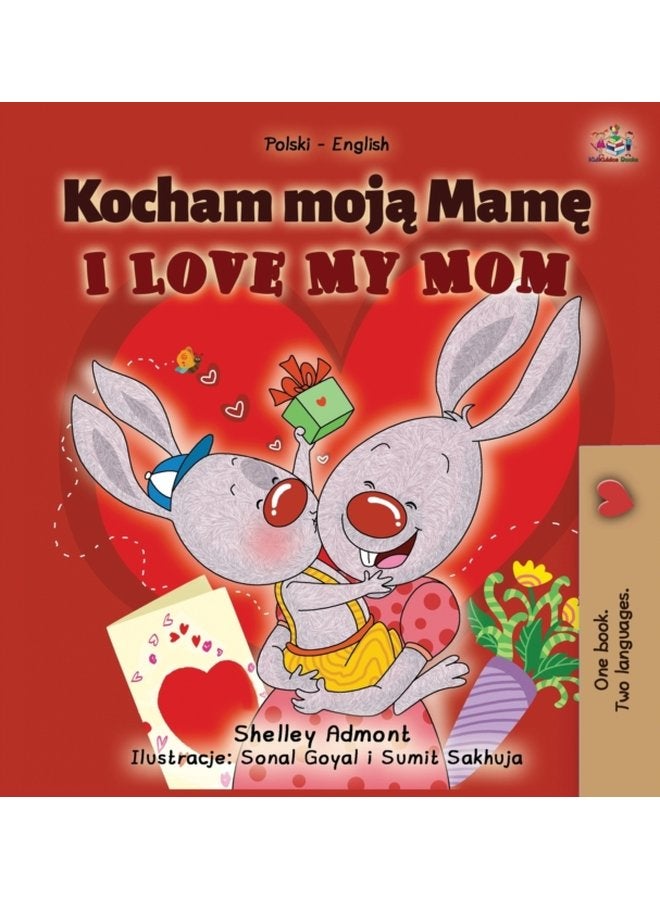 I Love My Mom Polish English Bilingual Book for Kids - Hardback
