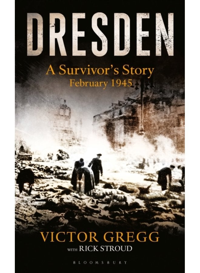 Dresden A Survivor s Story February 1945 - Paperback