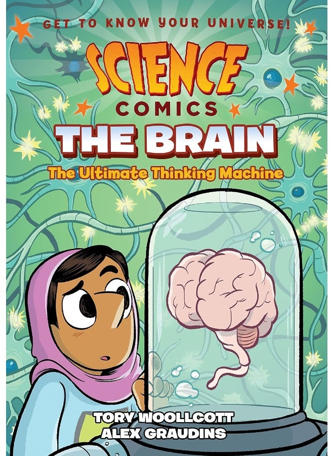 Science Comics: The Brain: The Ultimate Thinking Machine
