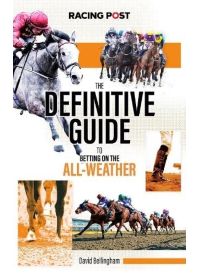 The Definitive Guide to Betting on the All-Weather 
