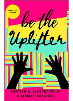 be the Uplifter: Positive Poems  - Image 2