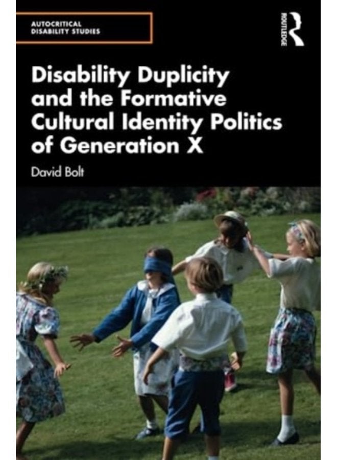Disability Duplicity and the Formative Cultural Identity Politics of Generation X - Paperback