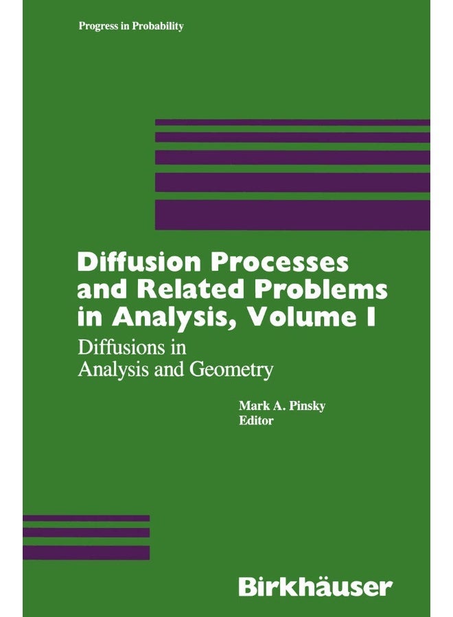 Diffusion Processes and Related Problems in Analysis, Volume I: Diffusions in Analysis and Geometry