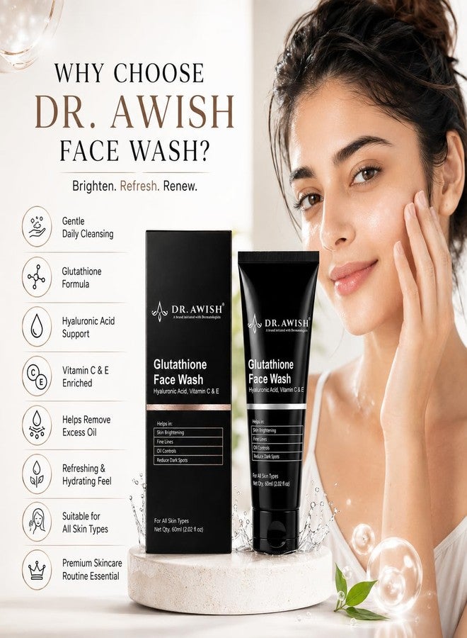 Dr AWISH Dr. AWISH Glutathione Face Wash | Brightening & Oil Control Cleanser with Hyaluronic Acid, Vitamin C & E | Reduces Dark Spots, Evens Skin Tone & Smooths Texture | For All Skin Types | 60ml - Image 5