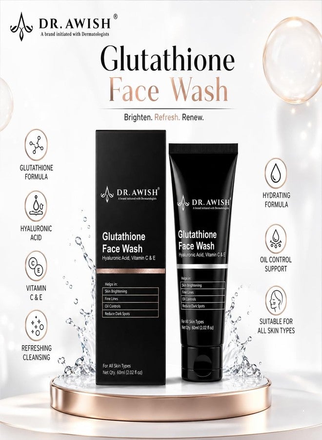 Dr AWISH Dr. AWISH Glutathione Face Wash | Brightening & Oil Control Cleanser with Hyaluronic Acid, Vitamin C & E | Reduces Dark Spots, Evens Skin Tone & Smooths Texture | For All Skin Types | 60ml - Image 3