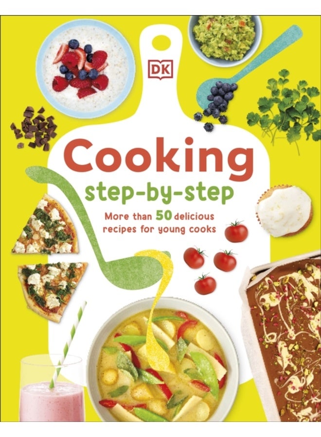 الطبخ خطوة بخطوة: أكثر من 50 وصفة لذيذة للطهاة الصغار