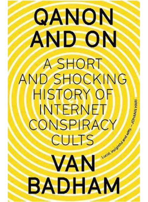 QAnon and On: A Short and Shocking History of Internet Conspiracy Cults