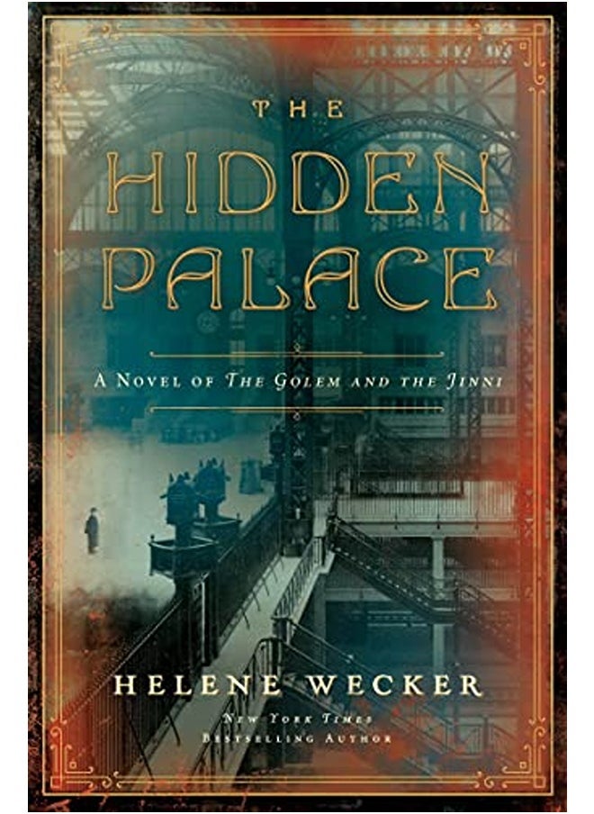 The Hidden Palace: A Novel of the Golem and the Jinni 