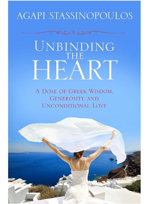 Unbinding the Heart: A Dose of Greek Wisdom, Generosity, and Unconditional Love