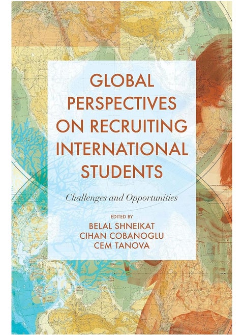 Global Perspectives on Recruiting International Students: Challenges and Opportunities