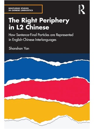 The Right Periphery in L2 Chinese: How Sentence-Final Particles are Represented in English-Chinese Interlanguages - pzsku/ZFD923A1DC2ACA4E519A5Z/45/_/1740557270/7d182658-a3d0-4684-a81f-3b9eea188a52