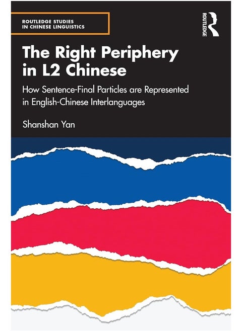 The Right Periphery in L2 Chinese: How Sentence-Final Particles are Represented in English-Chinese Interlanguages
