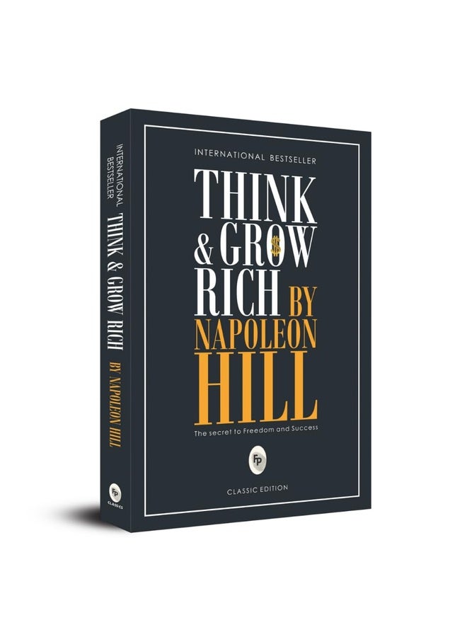 Think and Grow Rich by Napoleon Hill - Self-help Classic | Goal Achievement Strategies and Success Philosophy | Personal Development Book for Financial Success | Wealth Creation Strategies | Prosperity Principles | Original Premium Paperback Edition