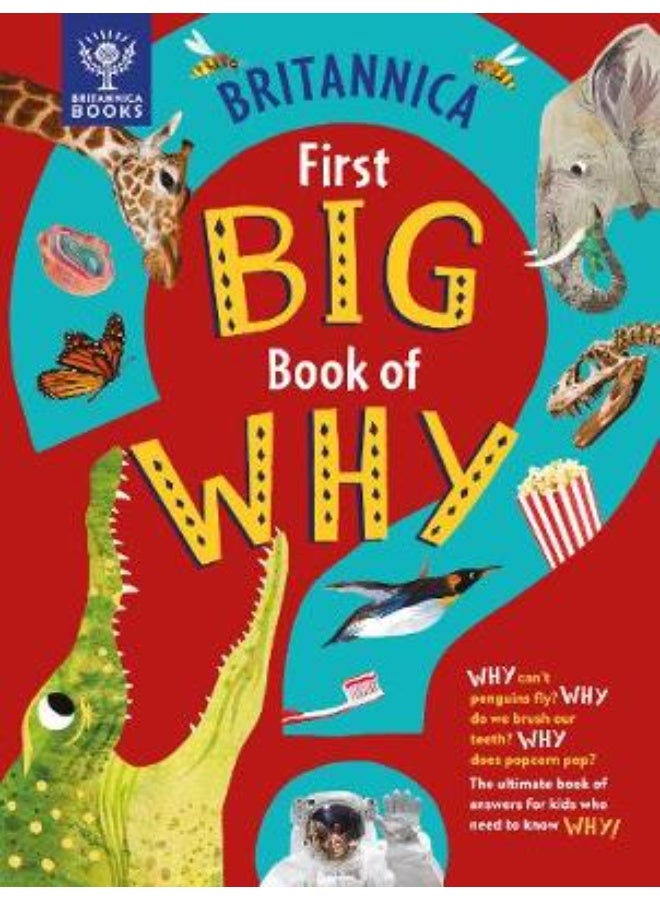 Britannica First Big Book of Why: Why cant penguins fly? Wh