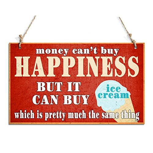 kaishihui Funny Signs Money Can't Buy Happiness But It Can Buy Ice Cream Hanging Sign (10" x 6") - Image 1