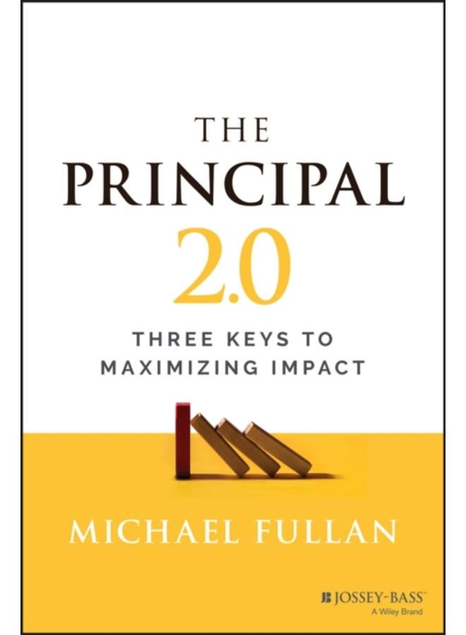 The Principal 2.0 : Three Keys to Maximizing Impact