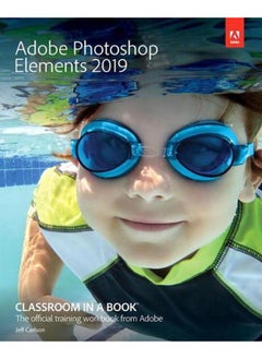 Adobe Photoshop Elements 2019 Classroom in a Book. 