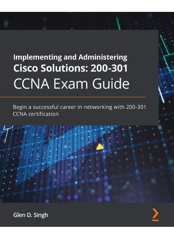 null - Implementing and Administering Cisco Solutions 200-301 CCNA Exam Guide: Begin a successful career in networking with 200-301 CCNA certification - Image 1