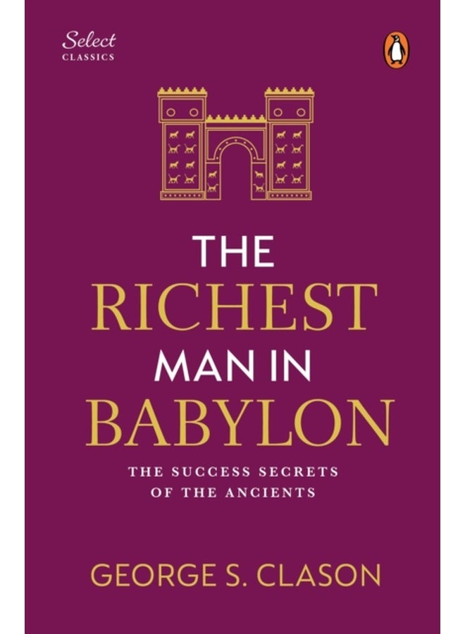 Penguin Select Classics: The Richest Man in Babylon: (Original, Unabridged Classic, Premium Hardbound Collector's Edition, Ideal for Gifting) 