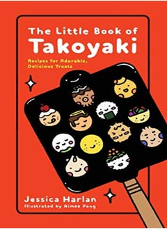 The Little Book Of Takoyaki by Harlan, Jessica Paperback