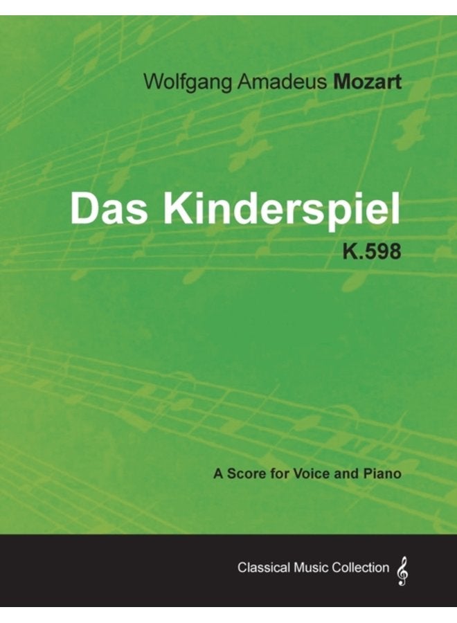 Wolfgang Amadeus Mozart Das Kinderspiel K 598 A Score for Voice and Piano - Paperback
