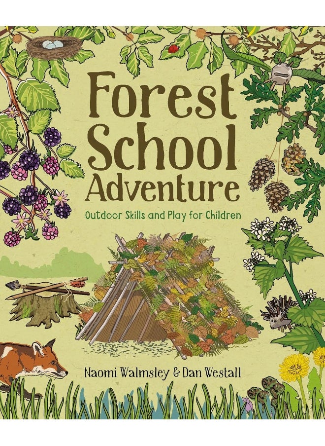 GMC Publications Forest School Adventure: Outdoor Skills and Play for Children 