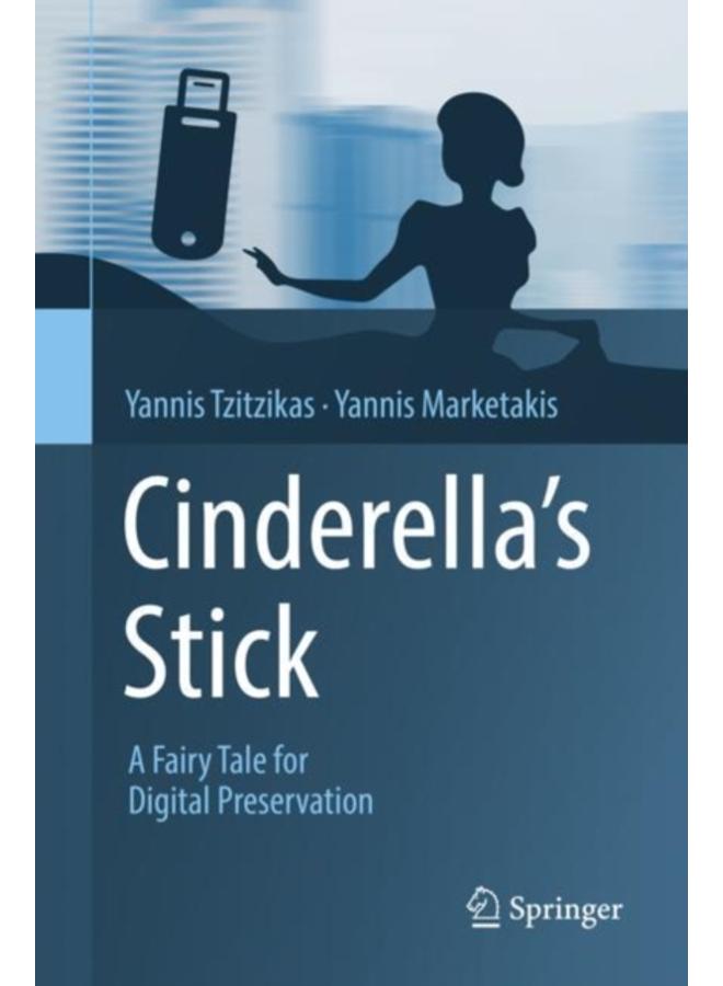 Cinderella's Stick : A Fairy Tale for Digital Preservation 