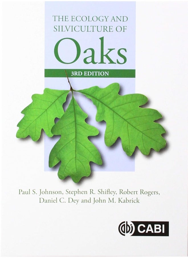 Ecology and Silviculture of Oaks, The
