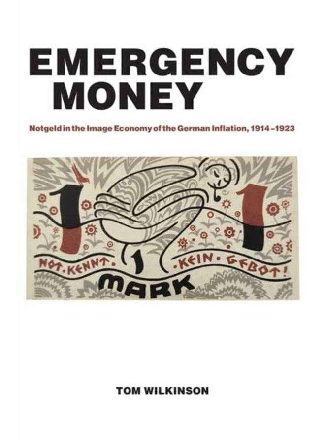 Emergency Money Notgeld in the Image Economy of the German Inflation 1914 1923 - Paperback