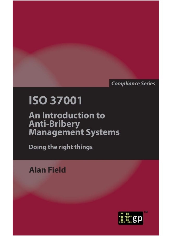 Itgp ISO 37001: An Introduction to Anti-Bribery Management Systems 