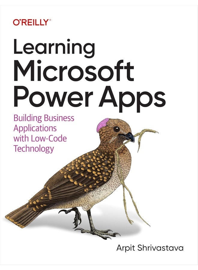 Learning Microsoft Power Apps: Building Business Applications with Low-Code Techn