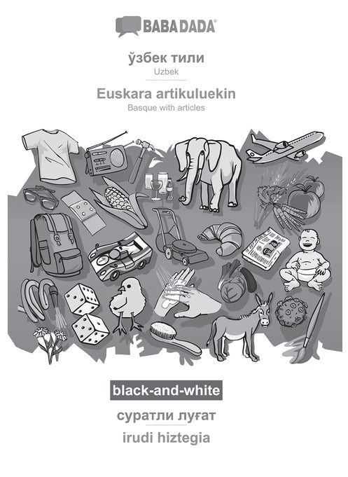 Uzbek (in cyrillic script) - Euskara artikuluekin, visual dictionary, BW: BABADADA Uzbek (in cyrillic script) - Basque with articles, visual dictionary, BW