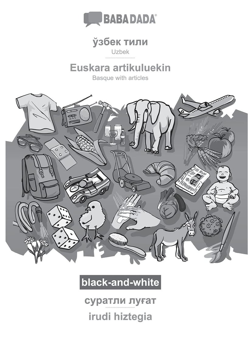 Uzbek (in cyrillic script) - Euskara artikuluekin, visual dictionary, BW: BABADADA Uzbek (in cyrillic script) - Basque with articles, visual dictionary, BW 
