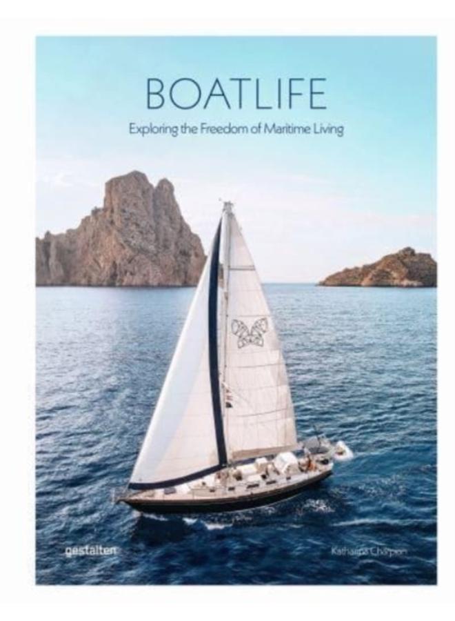 Boatlife : Exploring the Freedom of Maritime Living