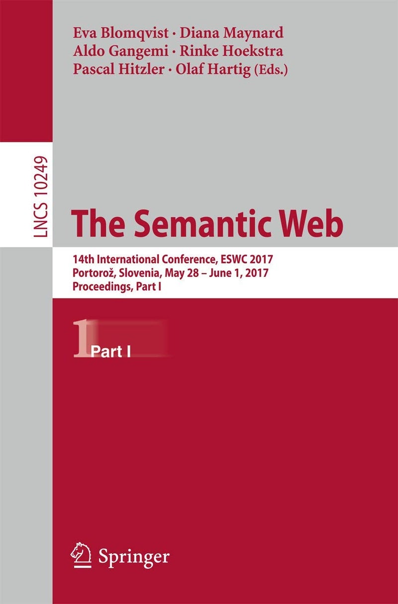 The Semantic Web: 14th International Conference, ESWC 2017, Portorož, Slovenia, May 28 - June 1, 2017, Proceedings, Part I