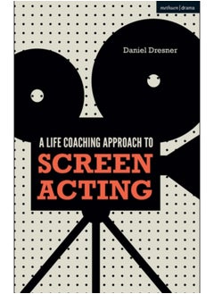 A Life-coaching Approach to Screen Acting