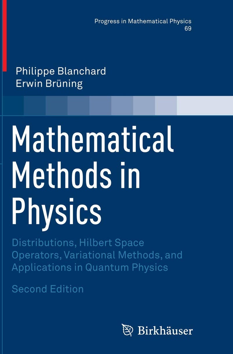 Mathematical Methods in Physics: Distributions, Hilbert Space Operators, Variational Methods, and Applications in Quantum Physics