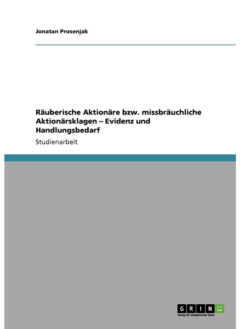 Räuberische Aktionäre bzw. missbräuchliche Aktionärsklagen - Evidenz und Handlungsbedarf 