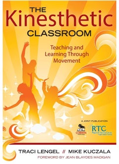 The Kinesthetic Classroom: Teaching and Learning Through Movement 